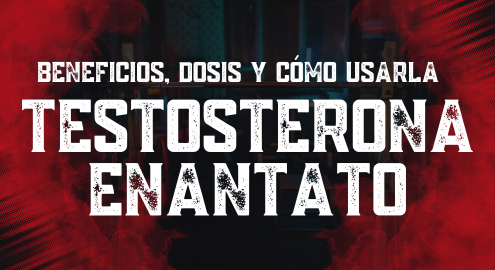 Testosterona Enantato en el Fitness: Beneficios, Dosis y Cómo Usarla con Responsabilidad