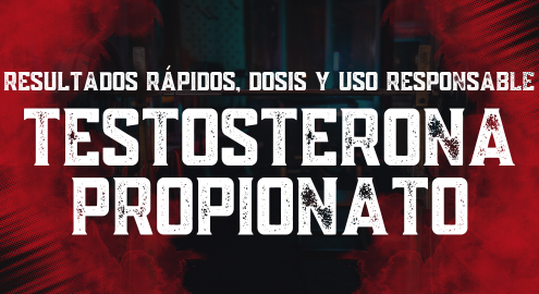 Testosterona Propionato en el Fitness: Resultados Rápidos, Dosis y Uso Responsable