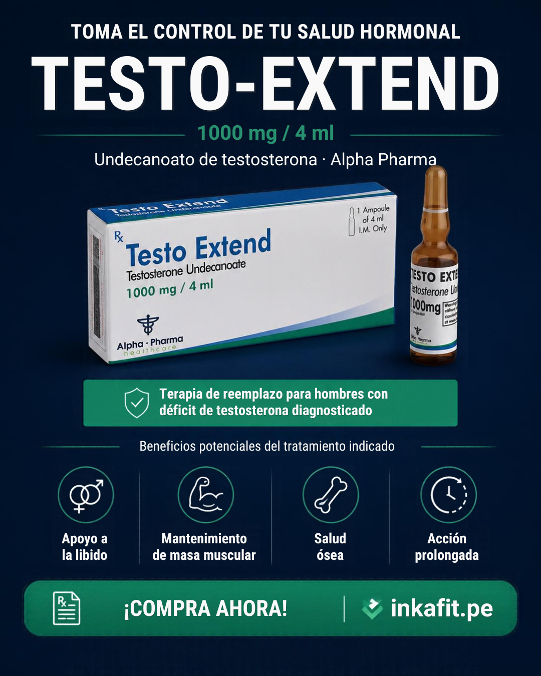 Testo Extend, Testo-Extend Alpha Pharma, Testo Extend 1000 mg, Testo Extend 4 ml, undecanoato de testosterona, undecanoato de testosterona 1000 mg 4 ml, testosterona undecanoato 250 mg/ml, testosterone undecanoate, Alpha Pharma testosterona, testosterona inyectable de acción prolongada, terapia de reemplazo de testosterona, TRT bajo supervisión médica, tratamiento del hipogonadismo masculino, déficit de testosterona diagnosticado, Testo Extend ampolla 4 ml, Testo Extend Perú, Testo Extend Arequipa, Testo Extend precio, Testo Extend Alpha Pharma precio Perú, comprar Testo Extend con receta, undecanoato de testosterona Perú, Alpha Pharma Perú, Inkafit Testo Extend